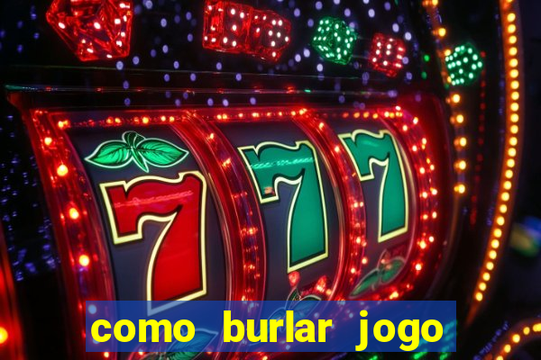 como burlar jogo do tigre